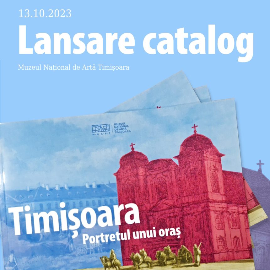 Launch of the catalog “Timisoara – Portrait of a City”