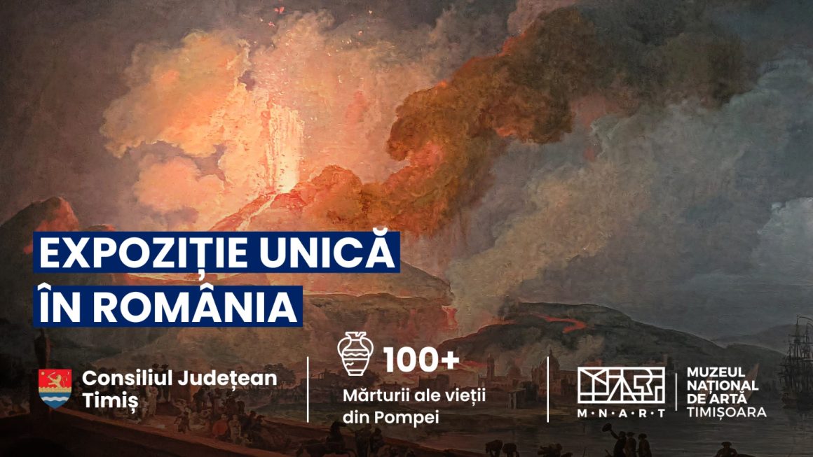 Imagine FE „Fragilitatea Eternului. De la Pompeii la Grand Tour până astăzi” – o nouă expoziție-eveniment la Muzeul Național de Artă Timișoara