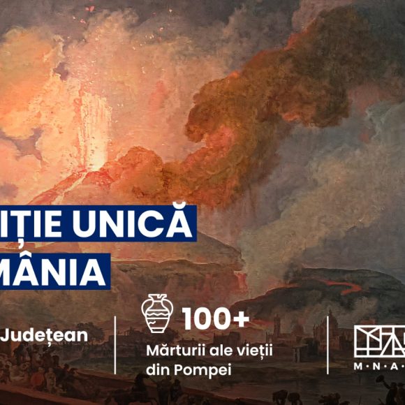 „Fragilitatea Eternului. De la Pompeii la Grand Tour până astăzi” – o nouă expoziție-eveniment la Muzeul Național de Artă Timișoara