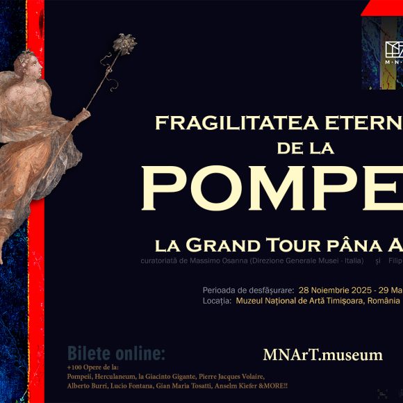 „Fragilitatea Eternului”, evenimentul cultural al anului la MNArT: o călătorie de la Pompei la Grand Tour